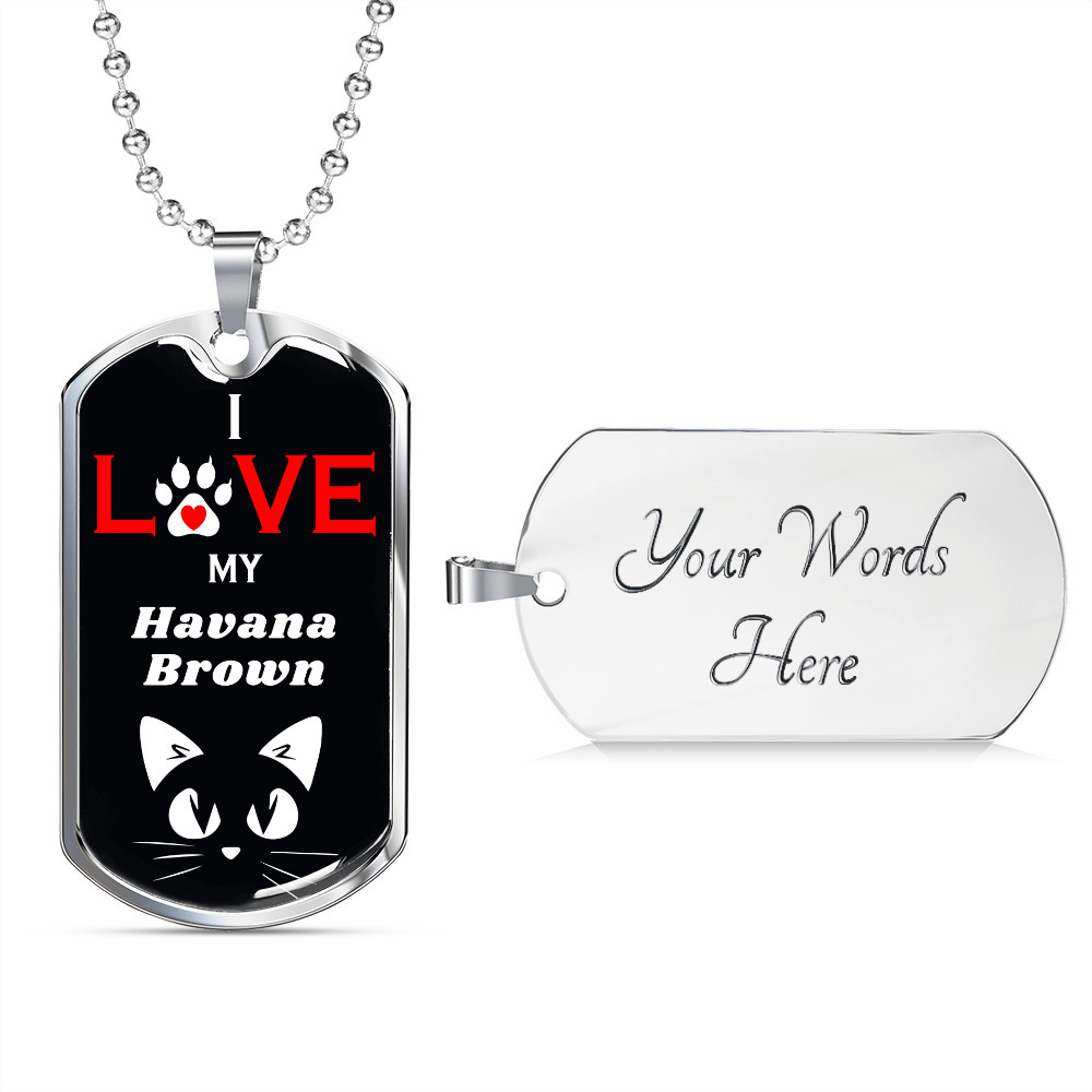 I Love My Havana Brown Cat Necklace Stainless Steel Or 18k Gold Dog Tag 24 Cha 57$